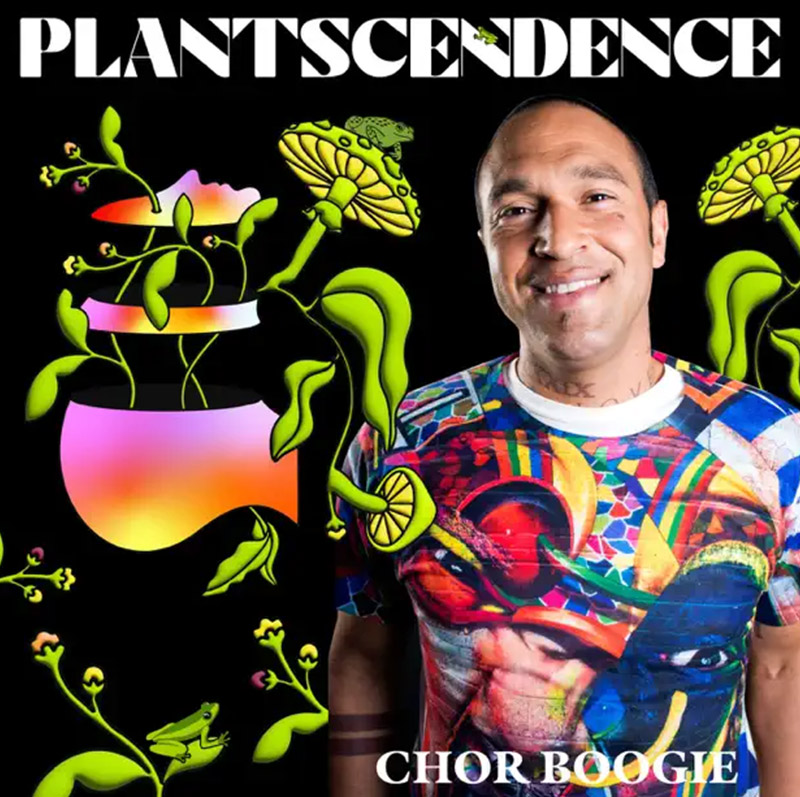 Plantscendence podcast with Chor Boogie